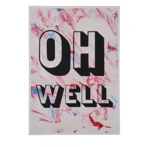 'Oh Well' on a pink and white marbled background