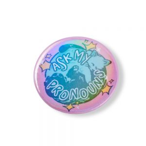 Ask Me My Pronoun Holographic Pin Badge