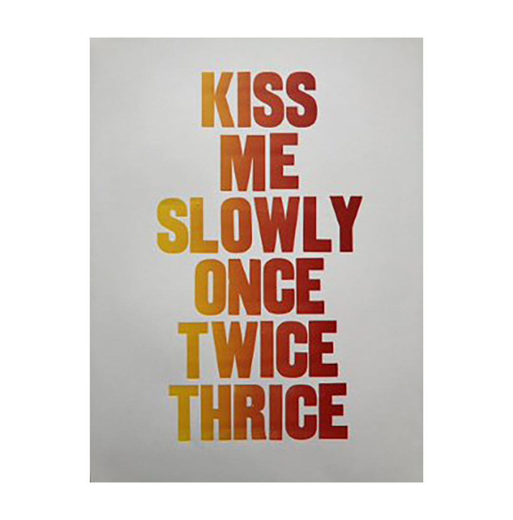 "Kiss Me Slowly Once Twice Thrice "