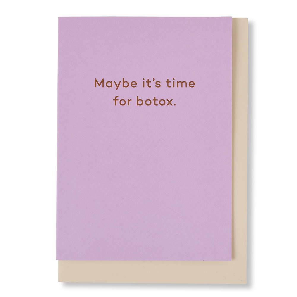 Maybe It's Time For Botox Greetings Card