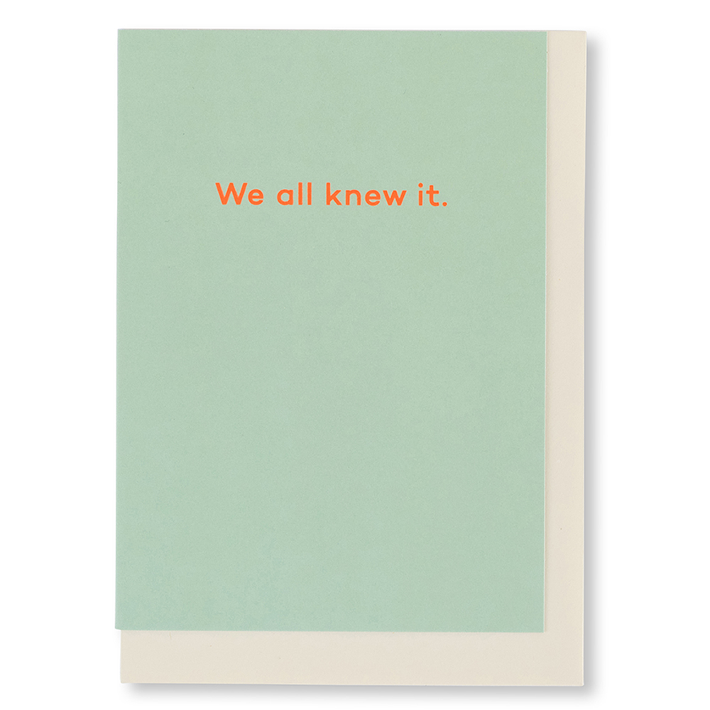 We All Knew It Greetings Card